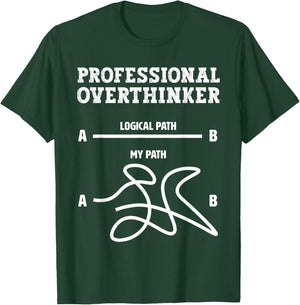 Professional Overthinker - Logical Path Funny Overthinking T-Shirt - T-Shirt | Forest