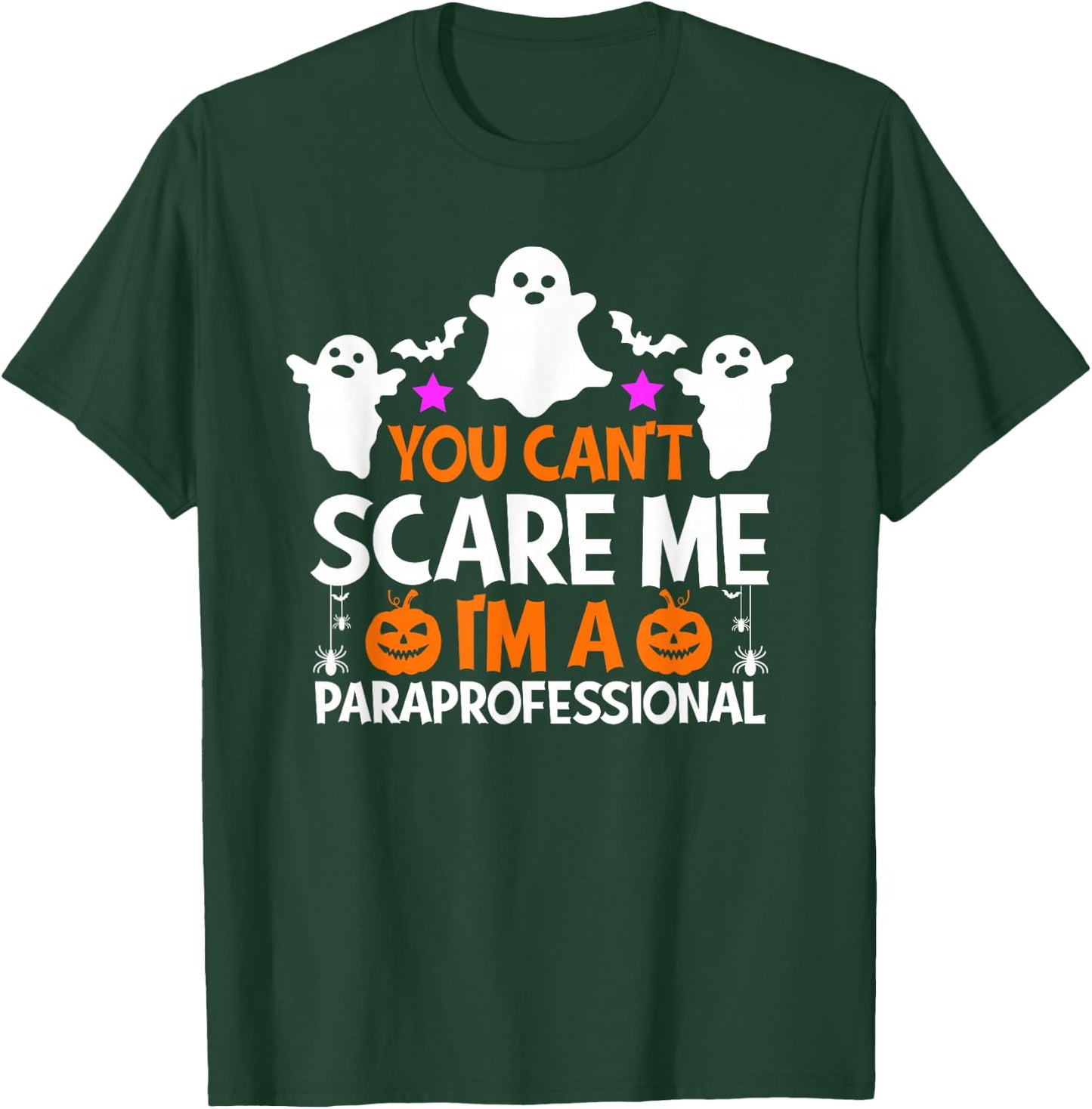 You Can't Scare Me I'm A Paraprofessional Halloween Funny T-Shirt - T-Shirt | Forest