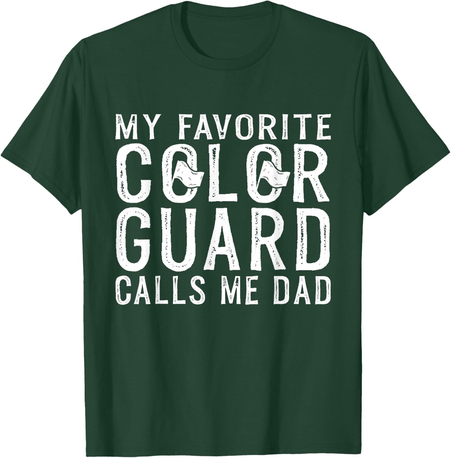 My Favorite Color Guard Calls Me Dad Color Guard Dad T-Shirt - T-Shirt | Forest