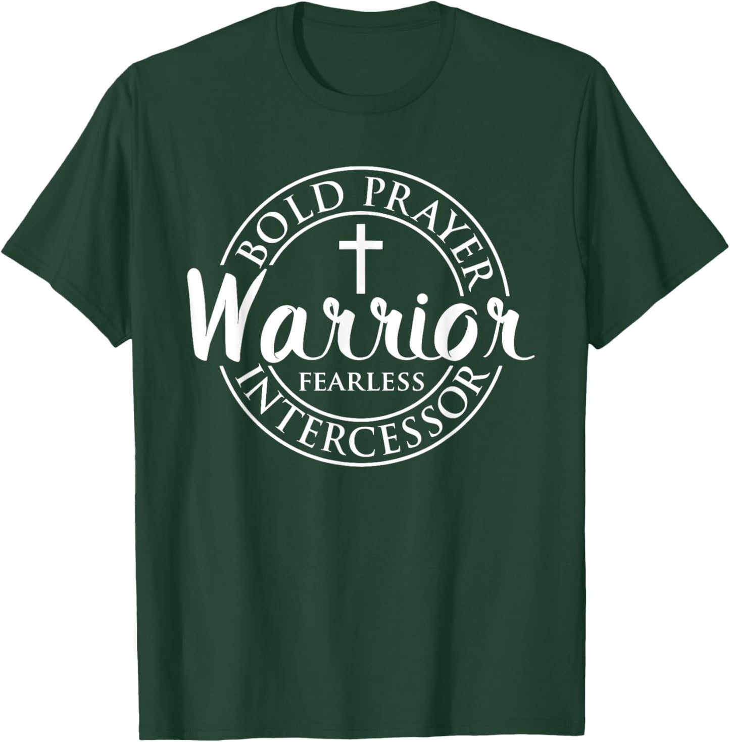 Bold Prayer Warrior Fearless Intercessor, Religion Christian T-Shirt - T-Shirt | Forest