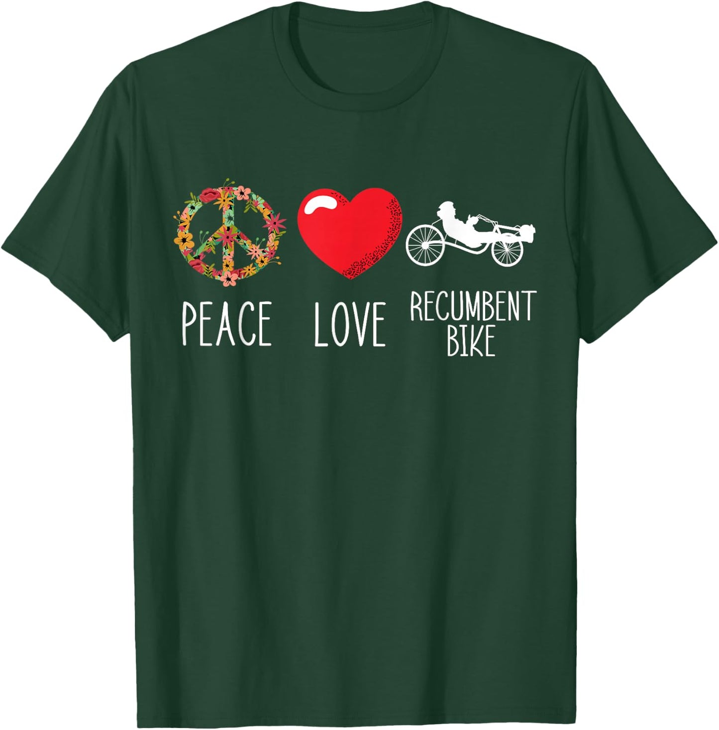 Love Peace Recumbent Bike Heart Love Recumbent Bicycle T-Shirt - T-Shirt | Forest