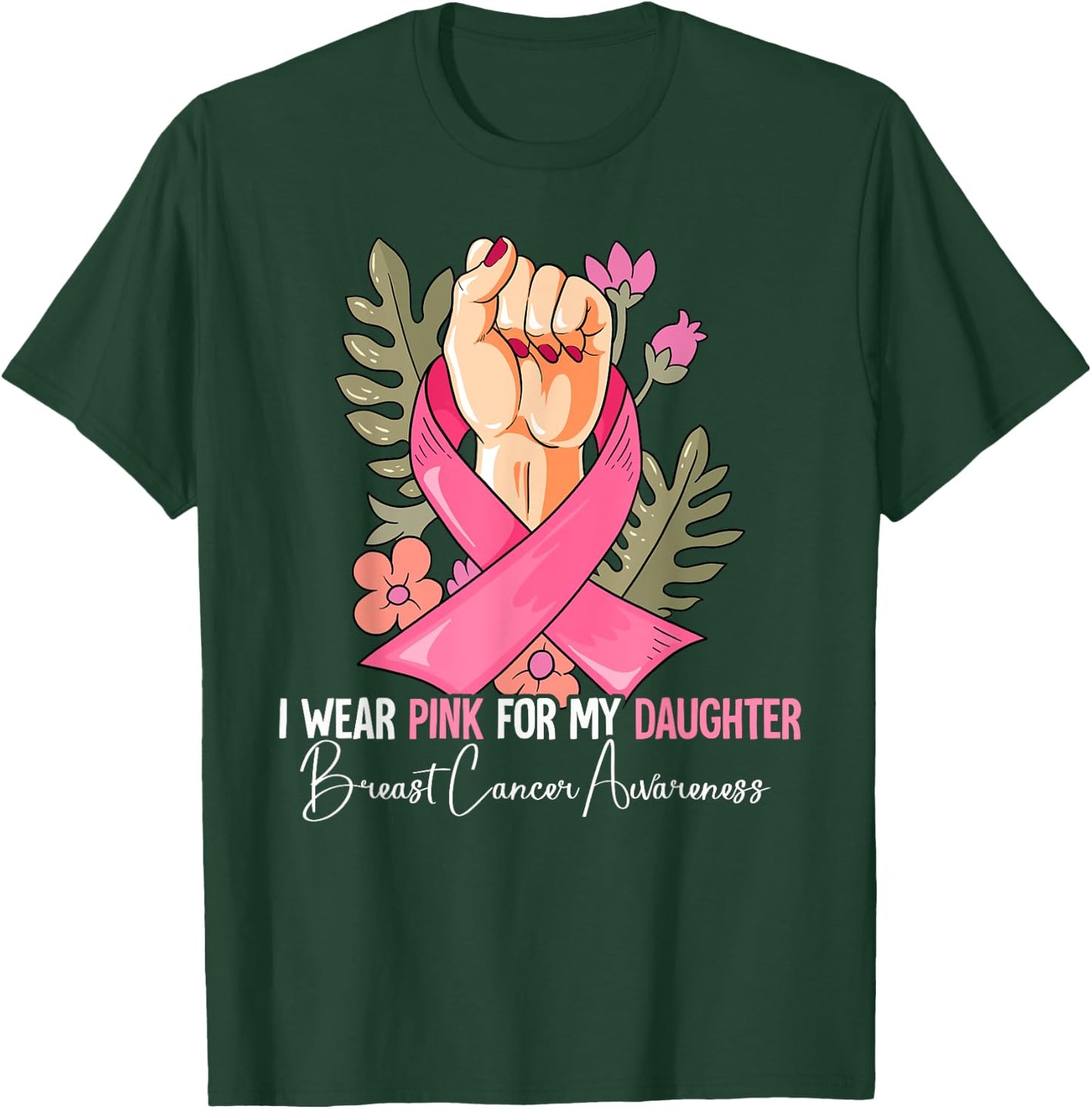 I Wear Pink For My Daughter Breast Cancer Awareness T-Shirt - T-Shirt | Forest