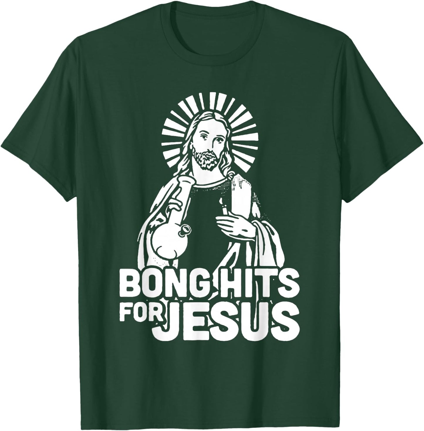 Bong Hits for Jesus I Funny THC Marijuana Stoner T-Shirt - T-Shirt | Forest