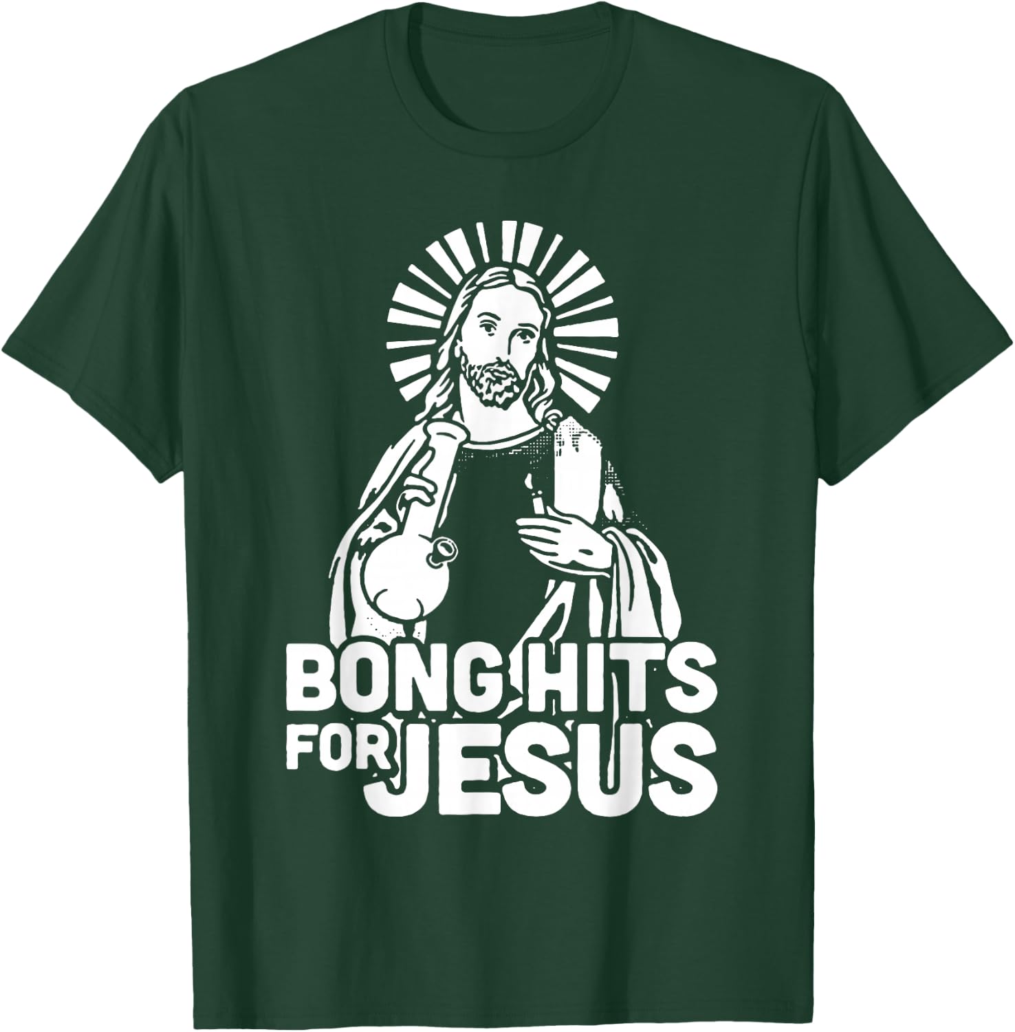 Bong Hits for Jesus I Funny THC Marijuana Stoner T-Shirt - T-Shirt | Forest