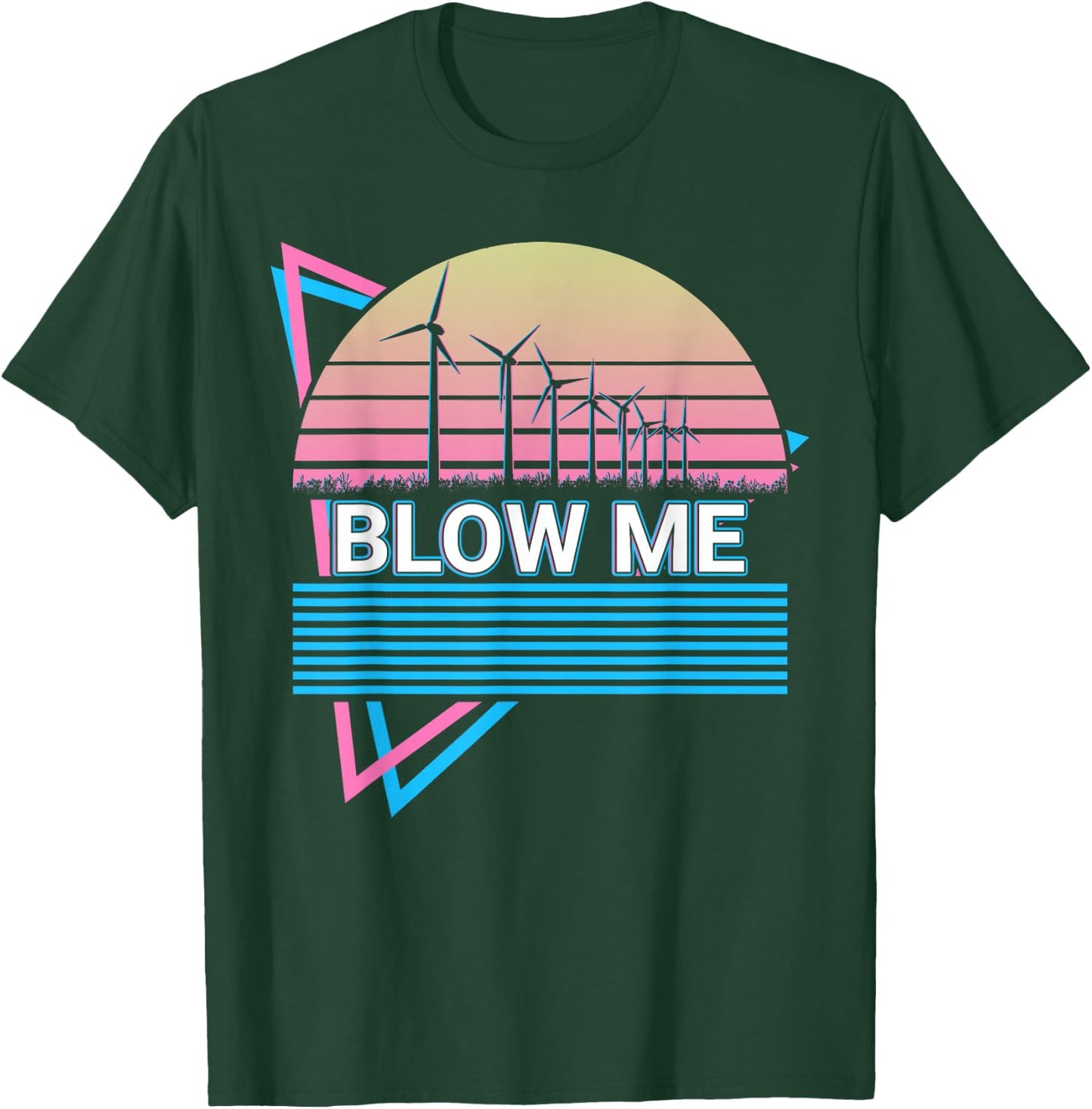 Wind Turbine Technician Windmill Blow Me T-Shirt - T-Shirt | Forest