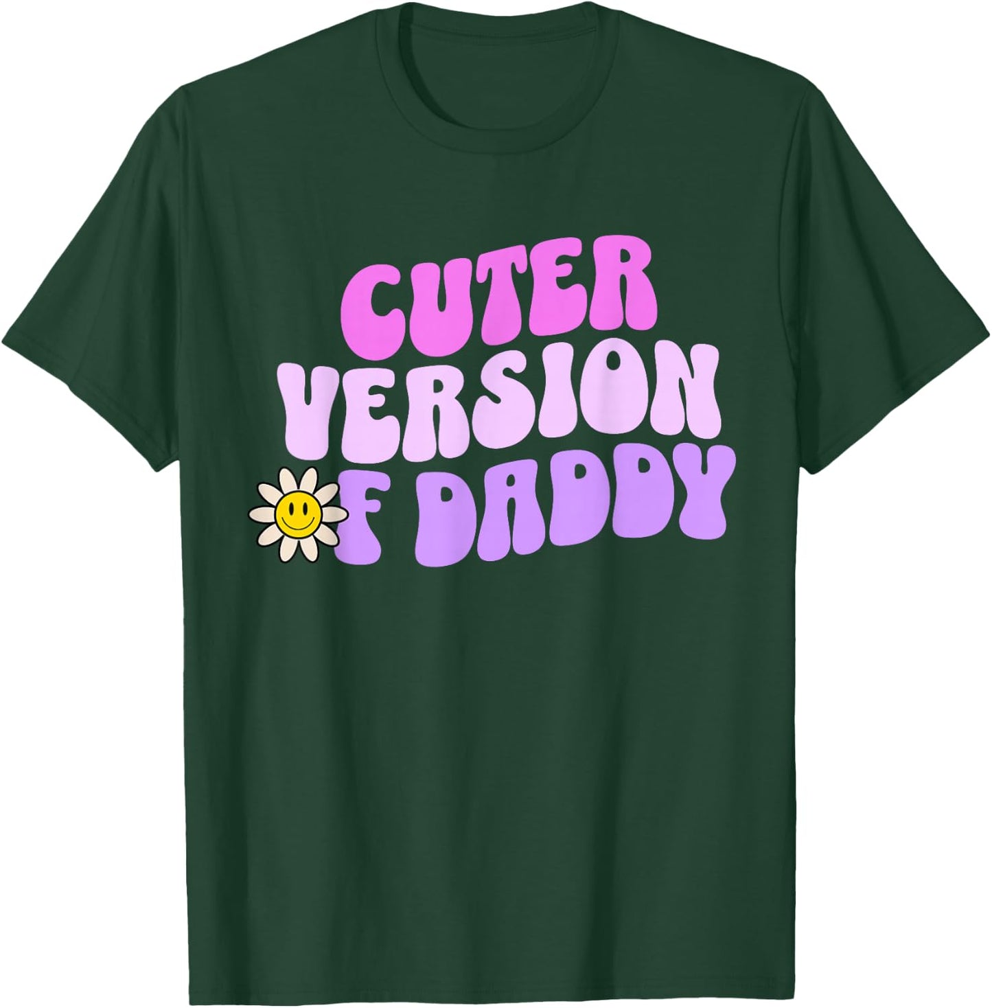 Cuter Version of Daddy Cute Groovy T-Shirt - T-Shirt | Forest