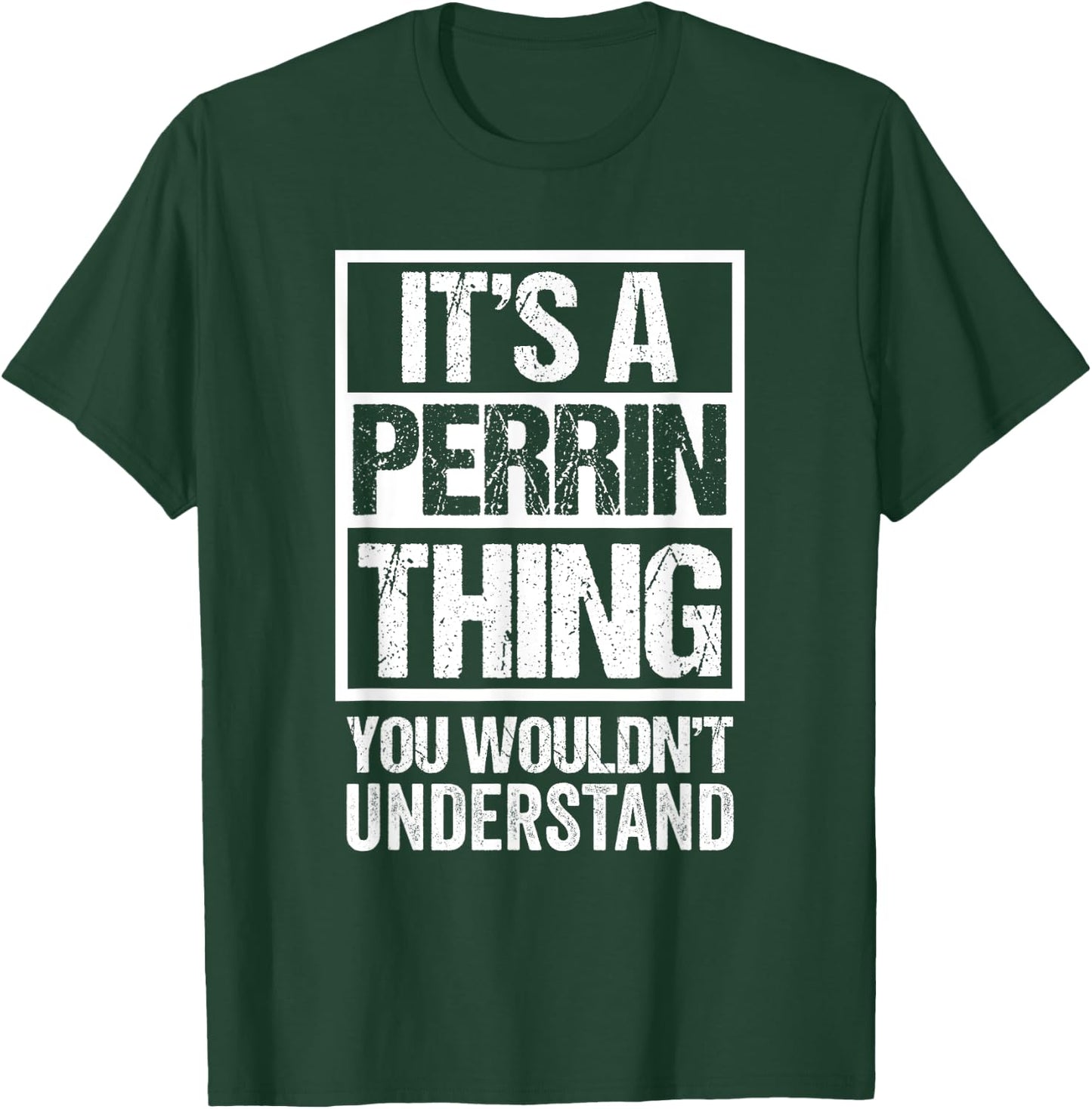 A Perrin Thing You Wouldn't Understand First Name Nickname T-Shirt - T-Shirt | Forest