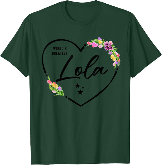 World's Greatest Lola for the Best Lola Ever T-Shirt - T-Shirt | Forest