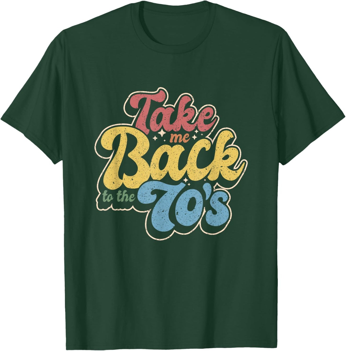 Retro Take Me Back To The 70's | Vintage Nostalgia T-Shirt - T-Shirt | Forest
