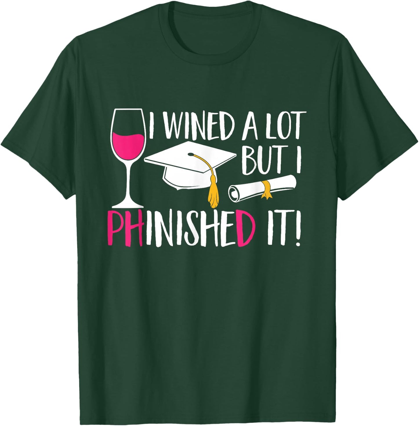 Ph.D. Graduation PhD Graduate Doctorate Degree T-Shirt - T-Shirt | Forest