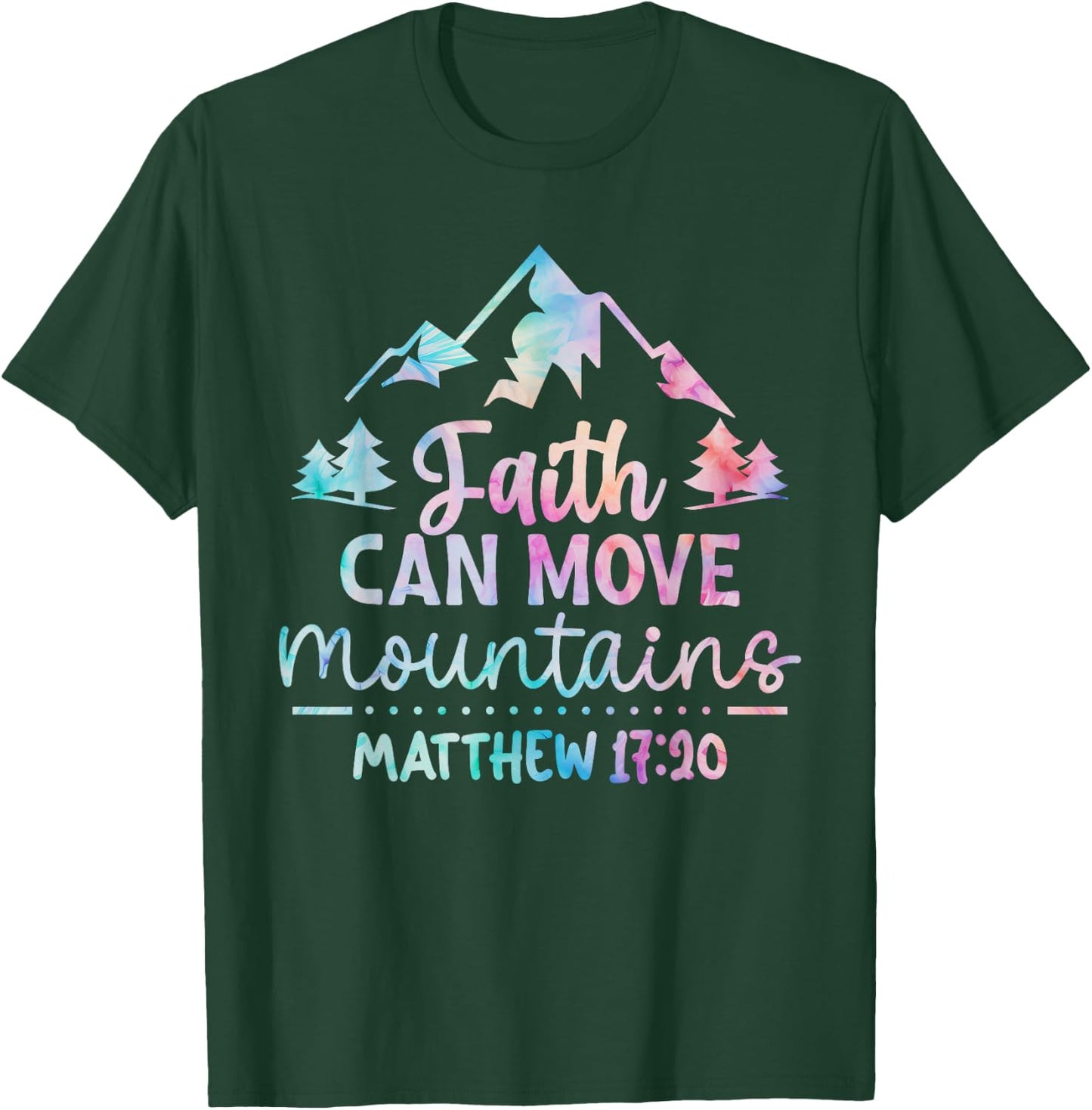 Faith can Move Mountains Jesus Bible Verse Quote Religious T-Shirt - T-Shirt | Forest
