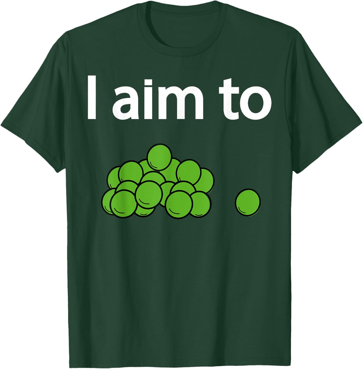 I Aim To Peas Funny Peas T-Shirt - T-Shirt | Forest