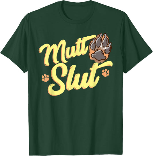 Mutt Slut Animal Rights Dog Rescuer Volunteer Doggo Adoption Women T-Shirt - T-Shirt | Forest