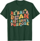 Retro Groovy He Has A Plan And I Have A Purpose Christian T-Shirt - T-Shirt | Forest