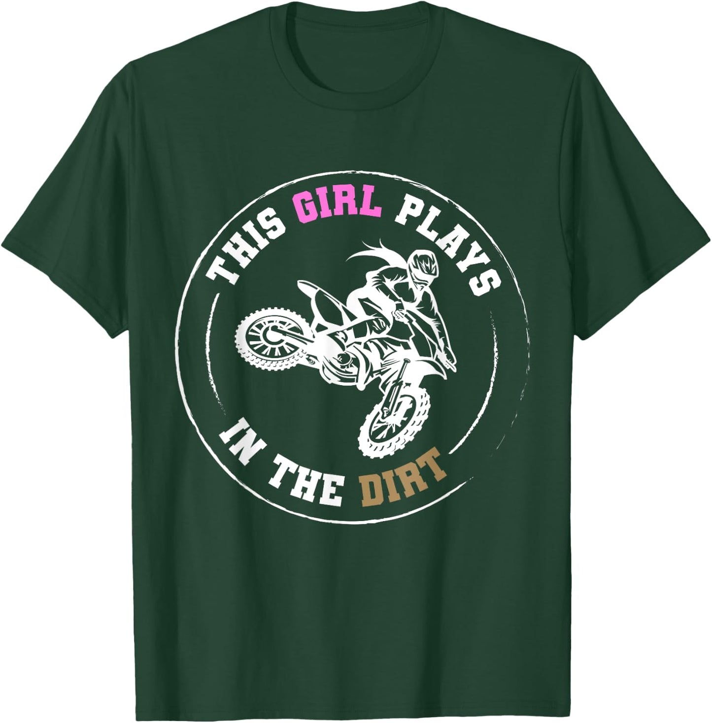 This Girl Plays in the Dirt Biking | Girls Dirt Bike T-Shirt - T-Shirt | Forest