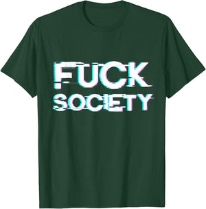 Fuck Society - Anti Social Grunge Aesthetic Distorted Text T-Shirt - T-Shirt | Forest
