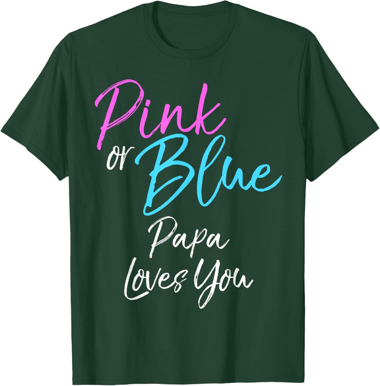 Pink or Blue Papa Loves You Shirt Cute Gender Reveal T-Shirt - T-Shirt | Forest