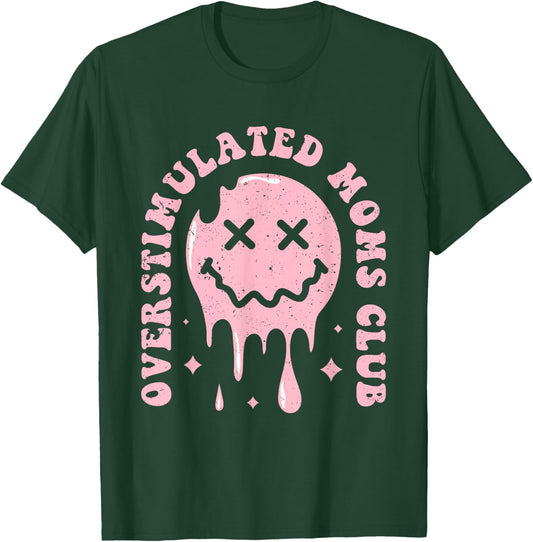 Overstimulated Moms Club T-Shirt - T-Shirt | Forest