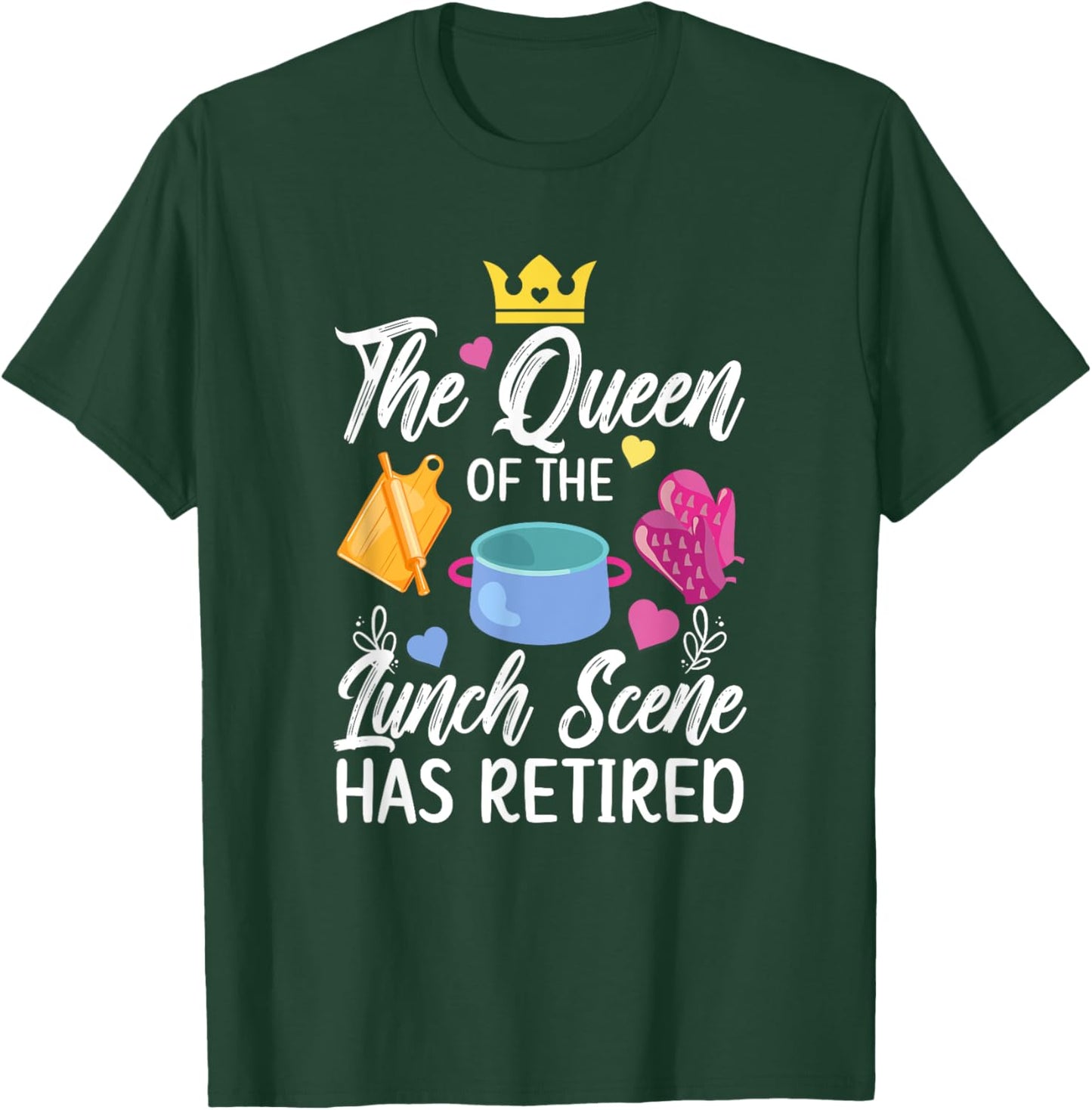 Lunch Lady Has Retired Lunch Lady Retirement T-Shirt - T-Shirt | Forest