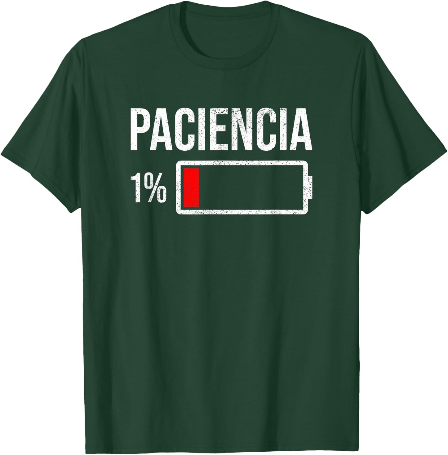 Paciencia 1% Patience At 1% Low Battery Funny Humor Quote T-Shirt - T-Shirt | Forest