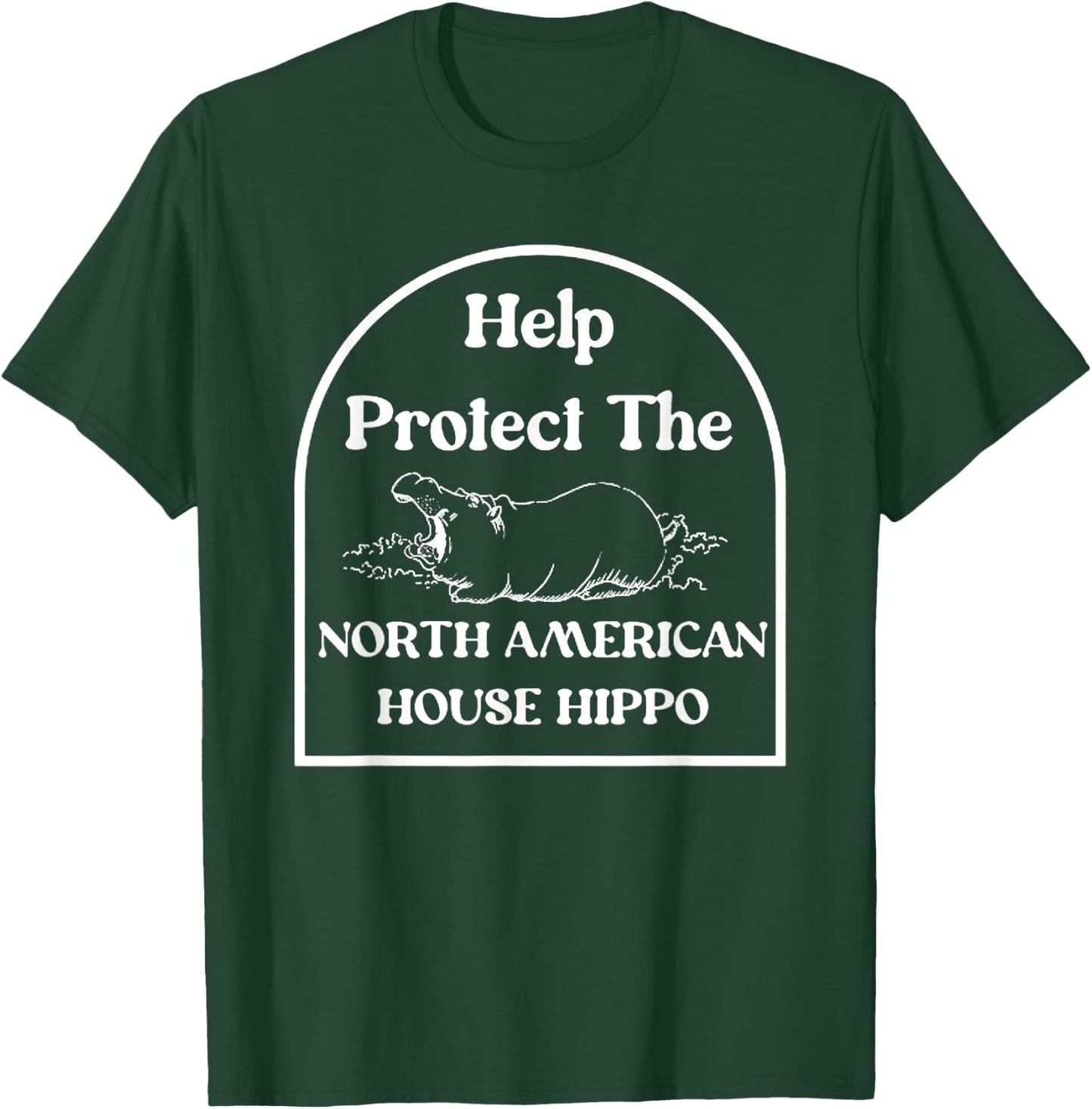 Protect The North American House Hippo T-Shirt - T-Shirt | Forest