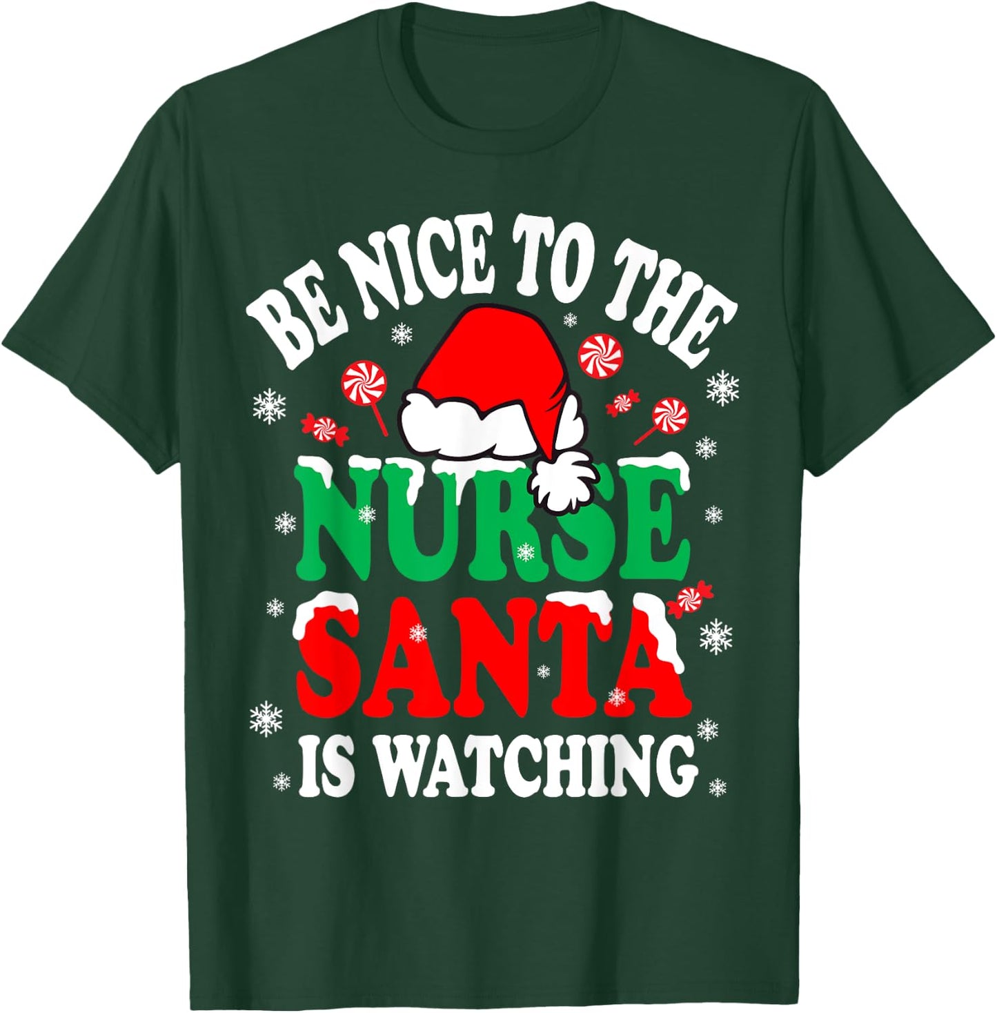 Nurse Christmas Be Nice To The Nurse Santa Is Watching T-Shirt - T-Shirt | Forest