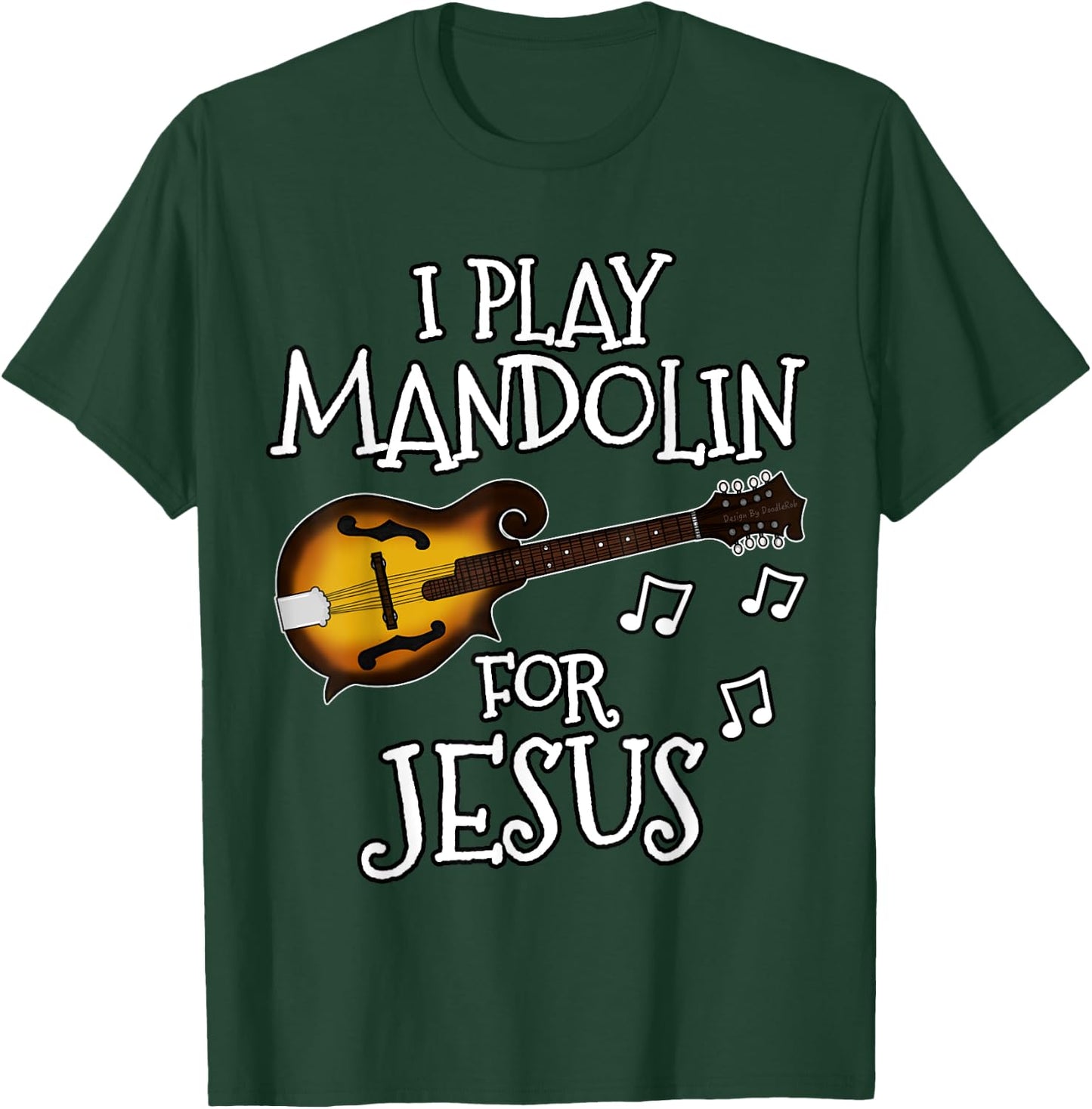 Church Musician, I Play Mandolin For Jesus, Mandolinist T-Shirt - T-Shirt | Forest