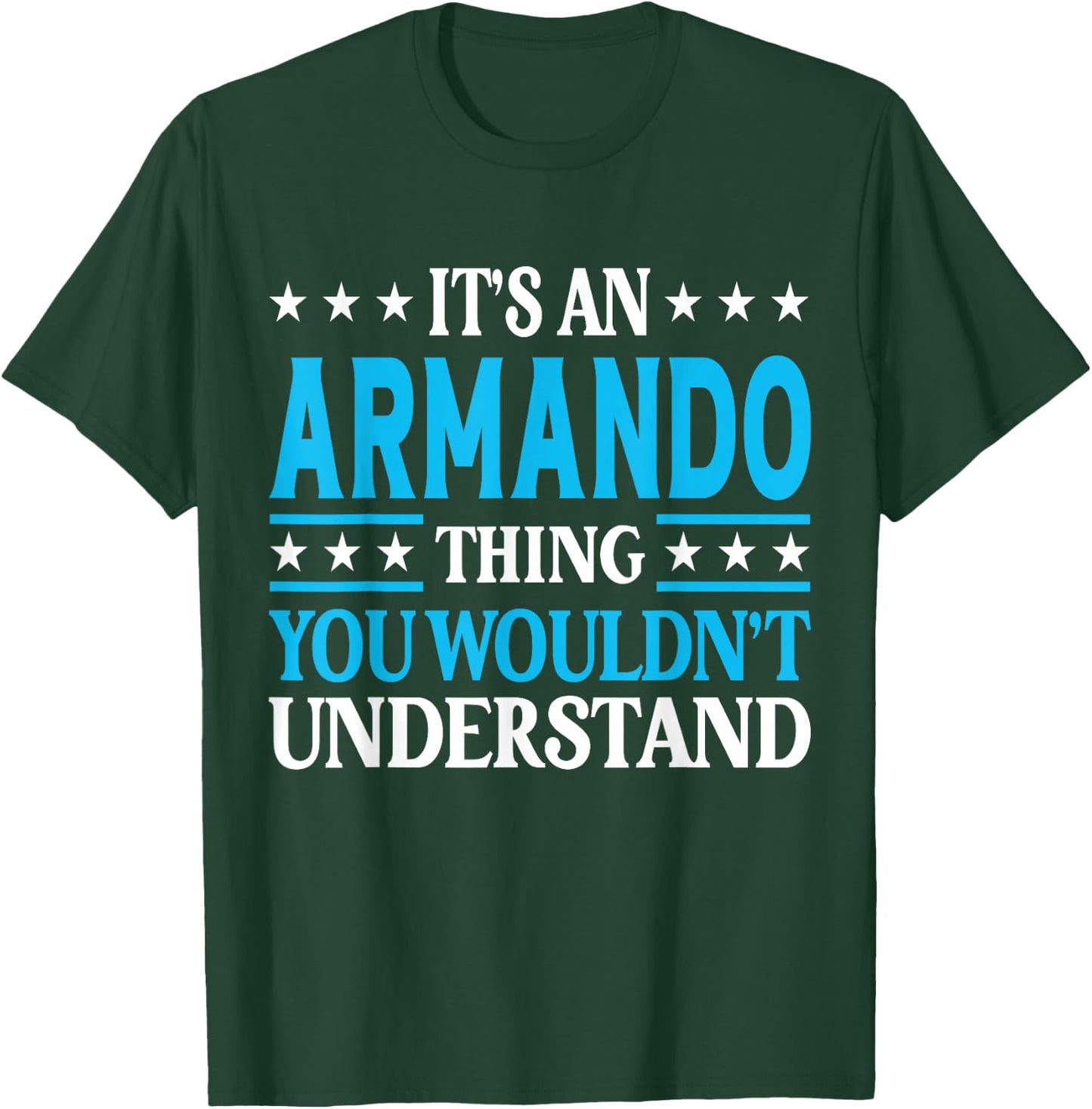 Armando Thing Personal Name Funny Armando T-Shirt - T-Shirt | Forest