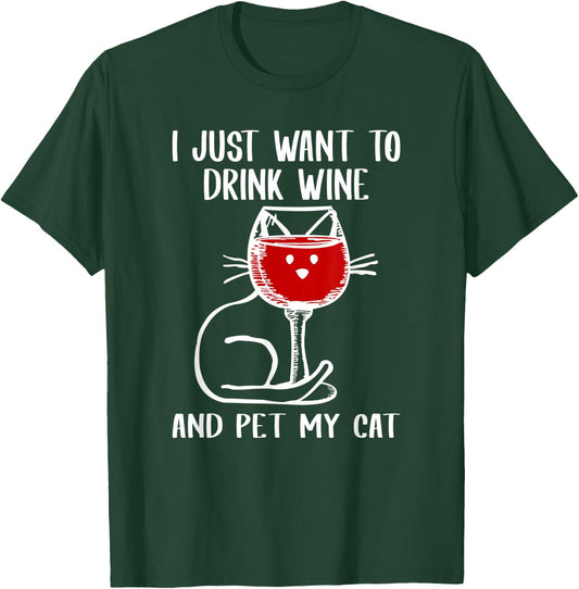 I Just Want To Drink Wine And Pet My Cat Cats Lover Women T-Shirt - T-Shirt | Forest