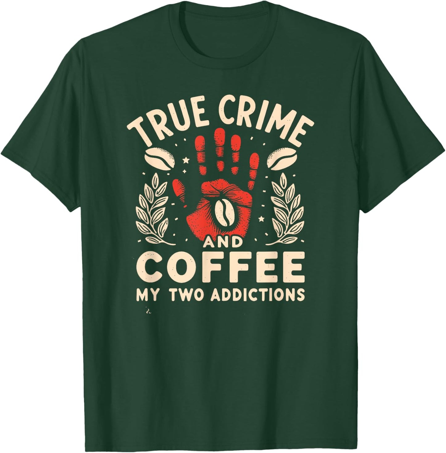 True Crime And Coffee T-Shirt - T-Shirt | Forest