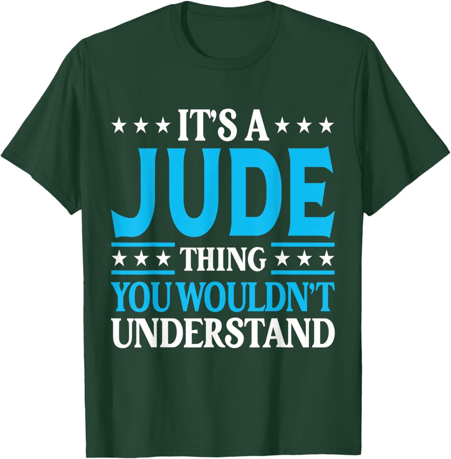 It's A Jude Thing Wouldn't Understand Personal Name Jude T-Shirt - T-Shirt | Forest