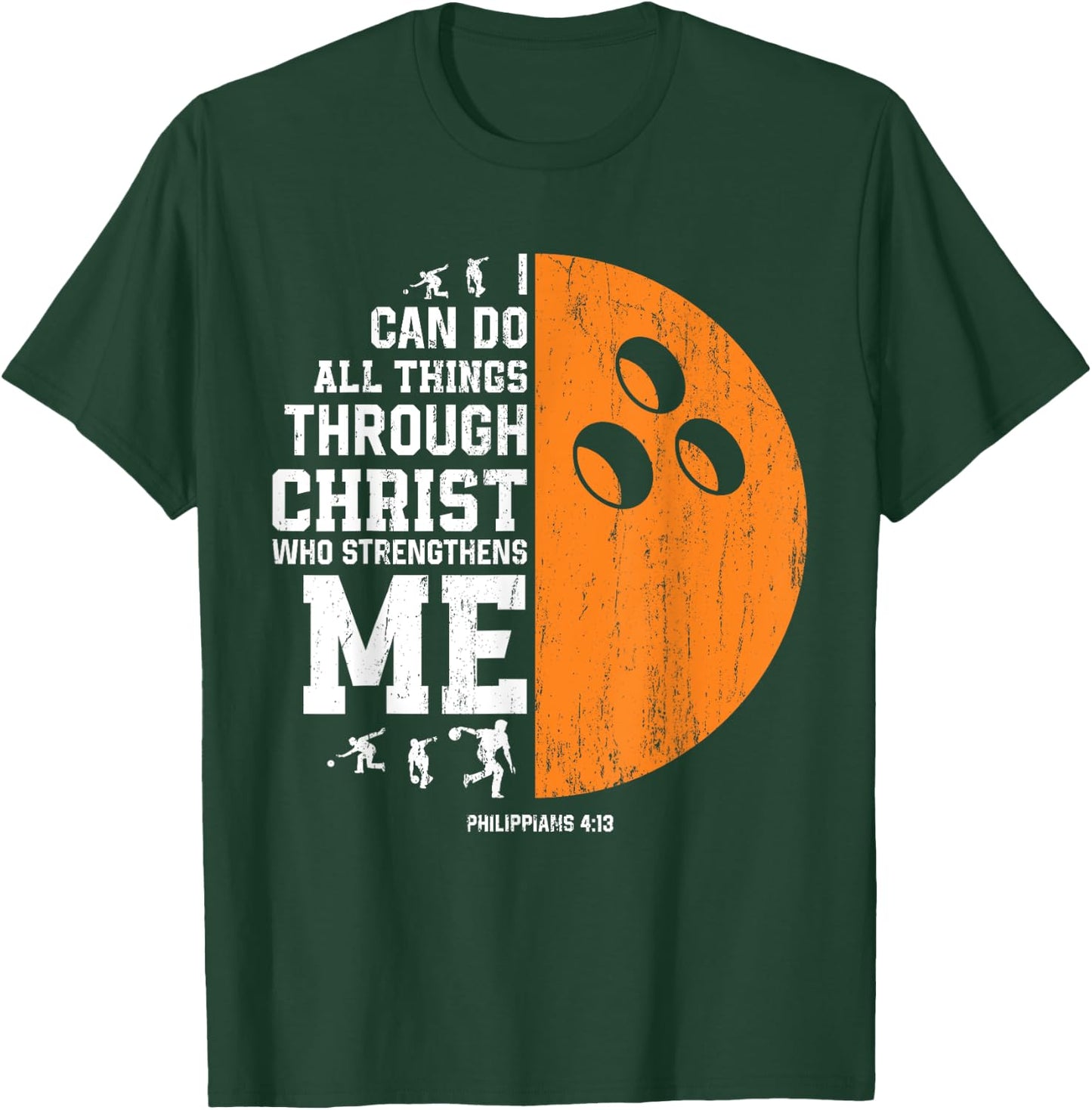 Christ Strengthens Me - Religious Christian Bowling T-Shirt - T-Shirt | Forest