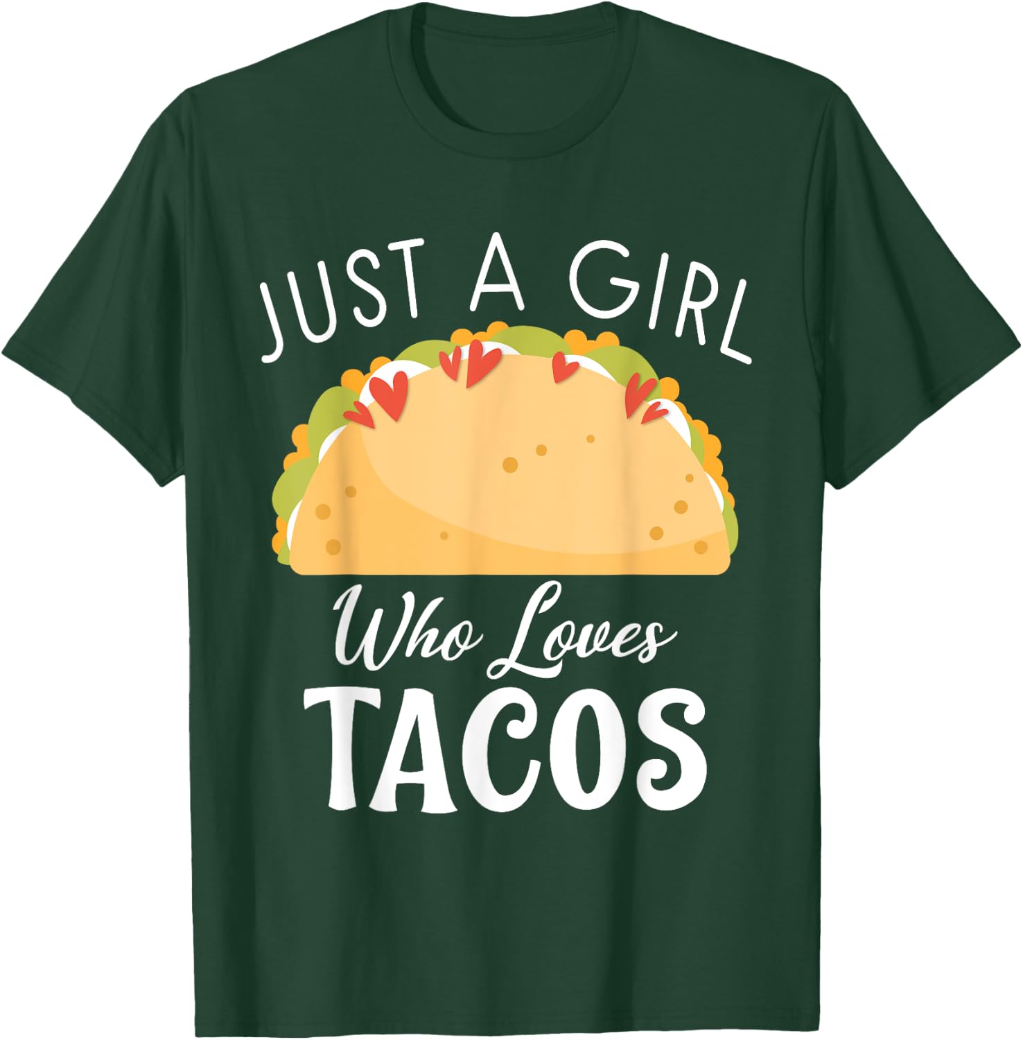 Just a Girl who loves Tacos Mexican food love Taco T-Shirt - T-Shirt | Forest