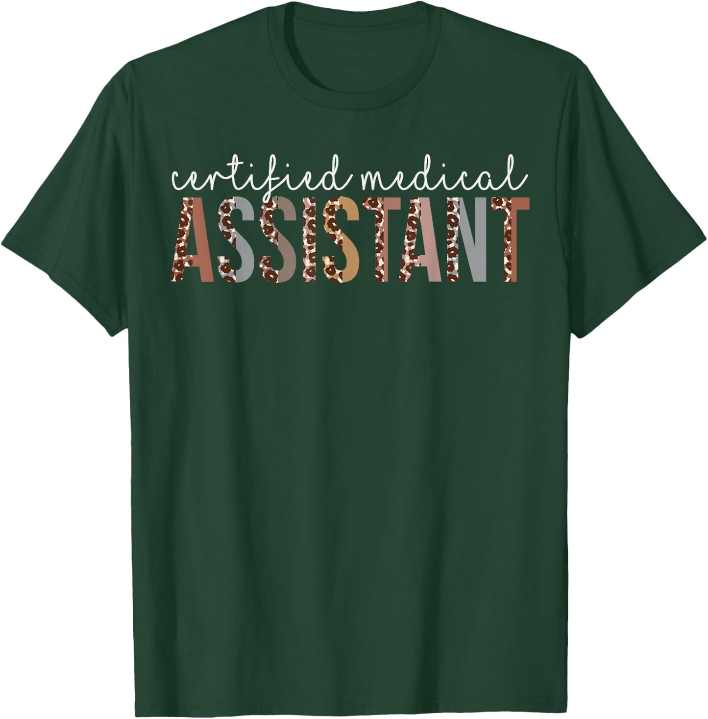 Leopard CMA Certified Medical Assistant healthcare workers T-Shirt - T-Shirt | Forest