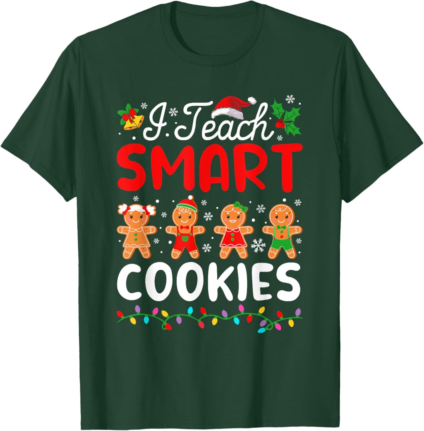 I Teach Smart Cookies Teacher Christmas Xmas T-Shirt - T-Shirt | Forest