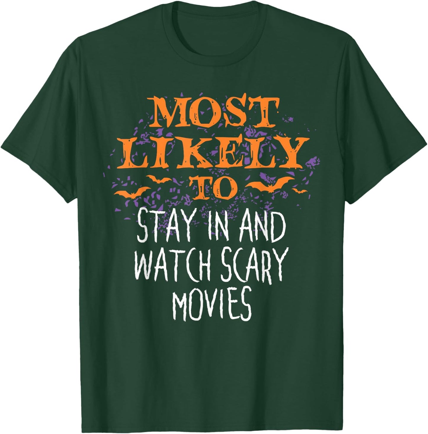 Most Likely To Halloween Stay In And Watch Scary Movies T-Shirt - T-Shirt | Forest