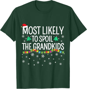 Most Likely To Spoil The Grandkids Family Matching Christmas T-Shirt - T-Shirt | Forest