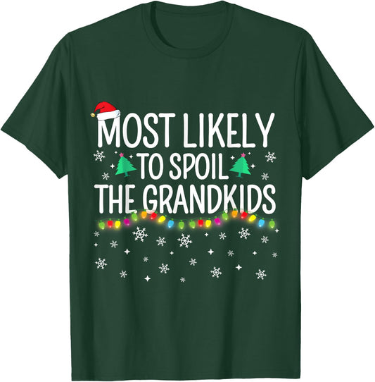 Most Likely To Spoil The Grandkids Family Matching Christmas T-Shirt - T-Shirt | Forest