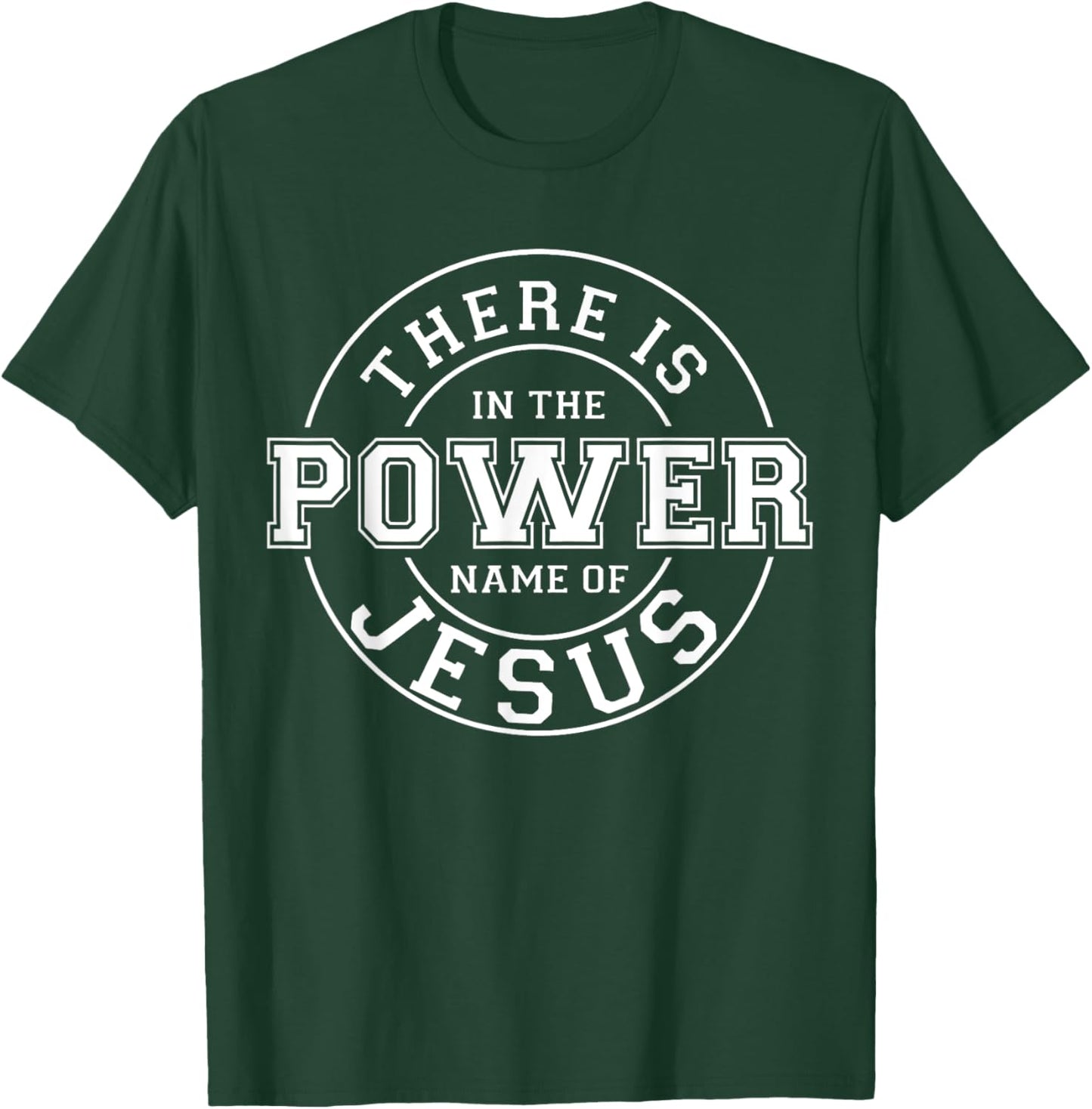 There is Power in the Name of Jesus - Christian Quote T-Shirt - T-Shirt | Forest