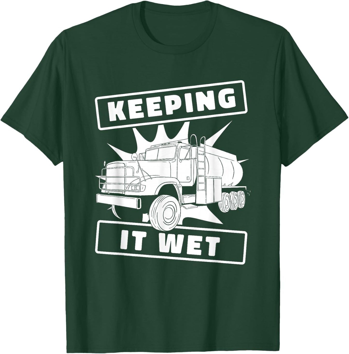 Truck Driver Rig Trucking - Trucker Water Truck Driver T-Shirt - T-Shirt | Forest
