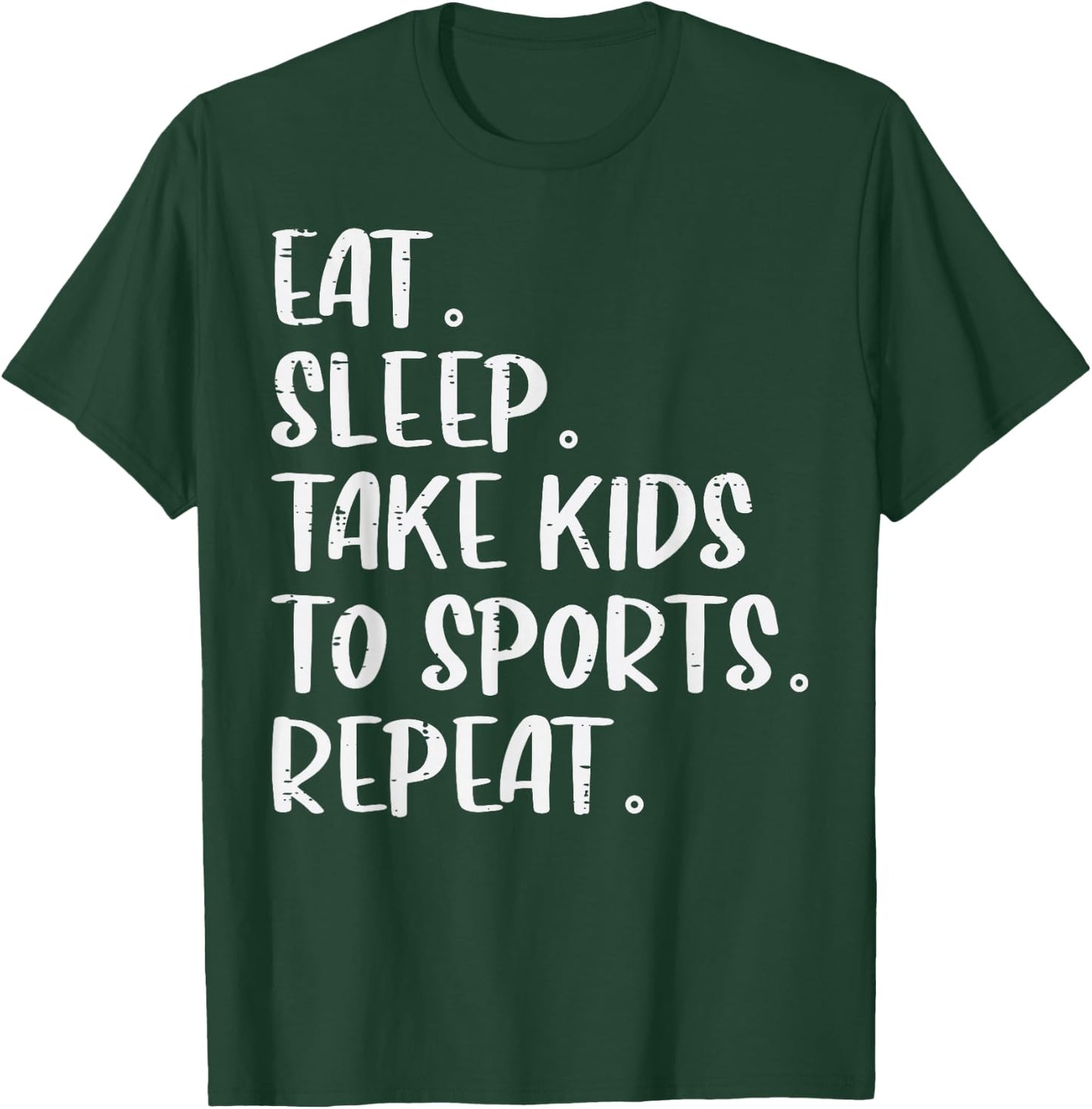 Eat Sleep Take Kids To Sports Repeat Mothers Day Mom Mama T-Shirt - T-Shirt | Forest