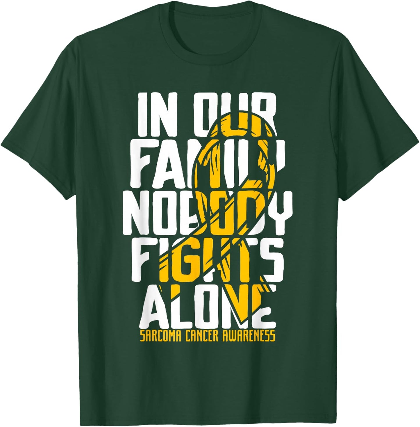 Sarcoma Cancer Support Family Sarcoma Cancer Awareness T-Shirt - T-Shirt | Forest