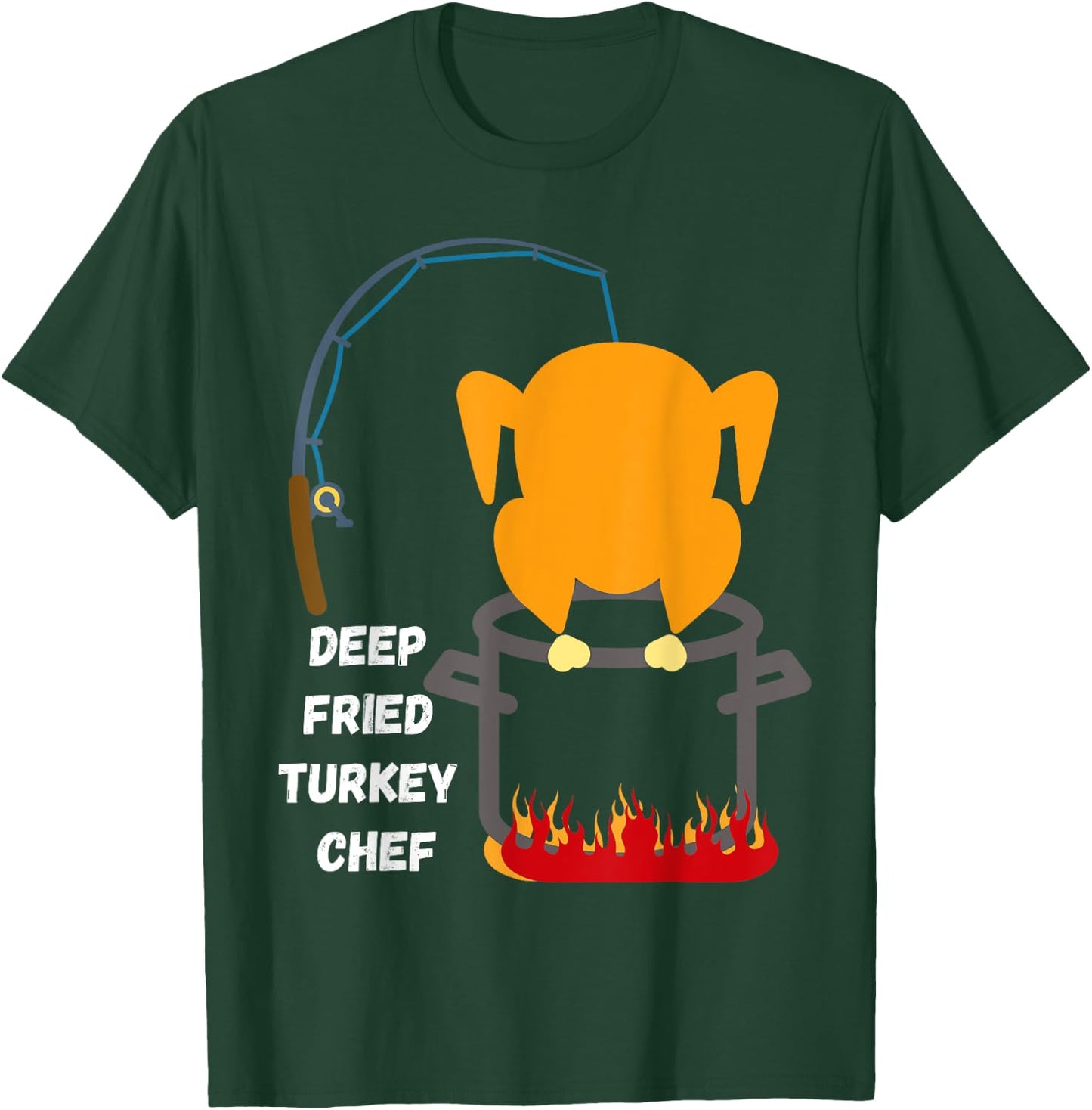 Deep Fried Turkey Chef! Funny Thanksgiving Meal! Funny Fun T-Shirt - T-Shirt | Forest