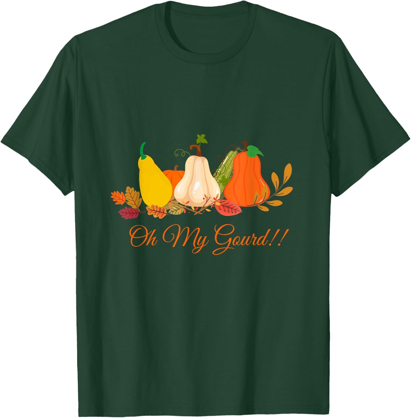 Oh my gourd love fall funny sarcastic pumpkin fall leaves T-Shirt - T-Shirt | Forest