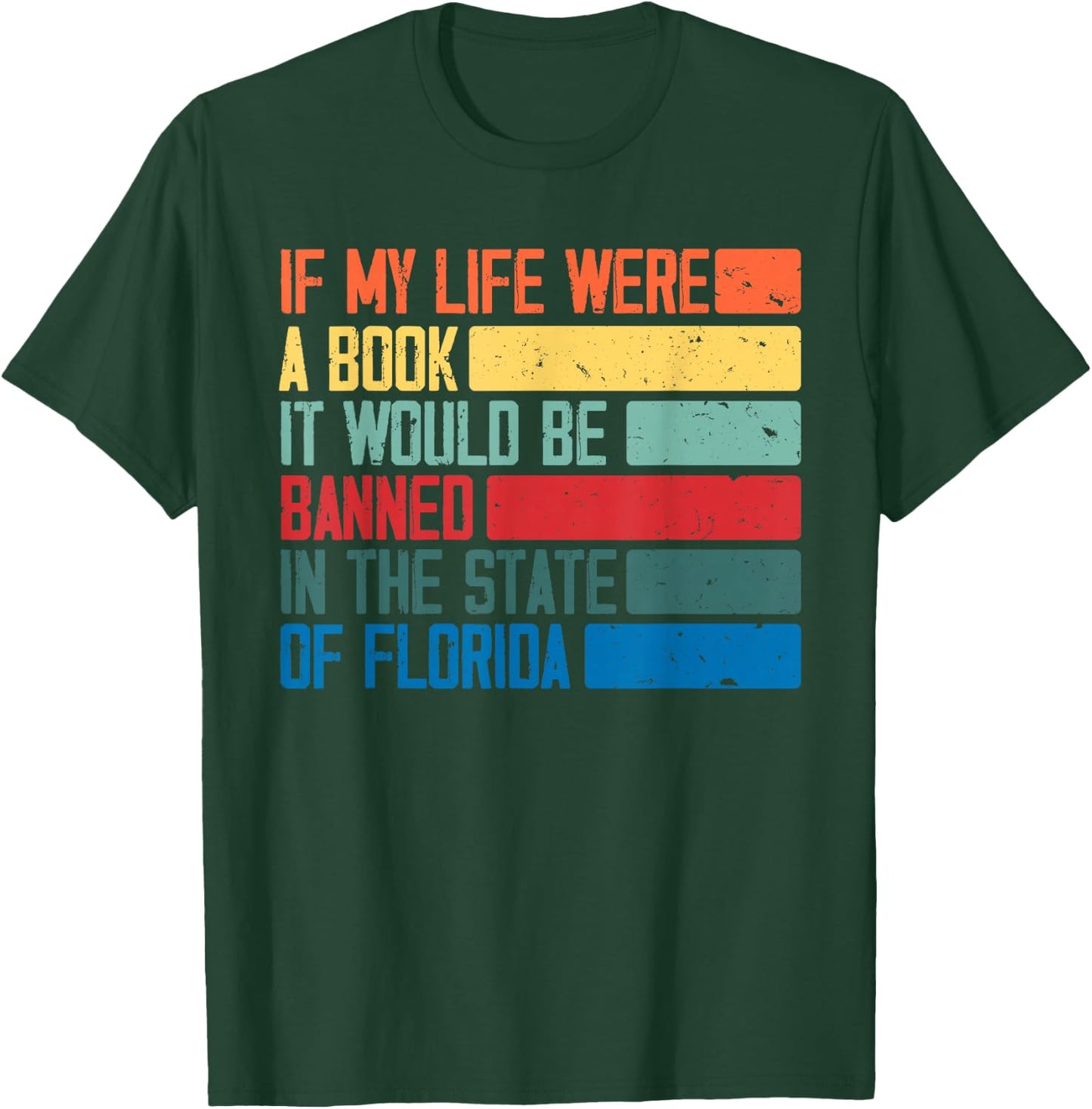 Live Life Like A Book Banned In Florida T-Shirt - T-Shirt | Forest