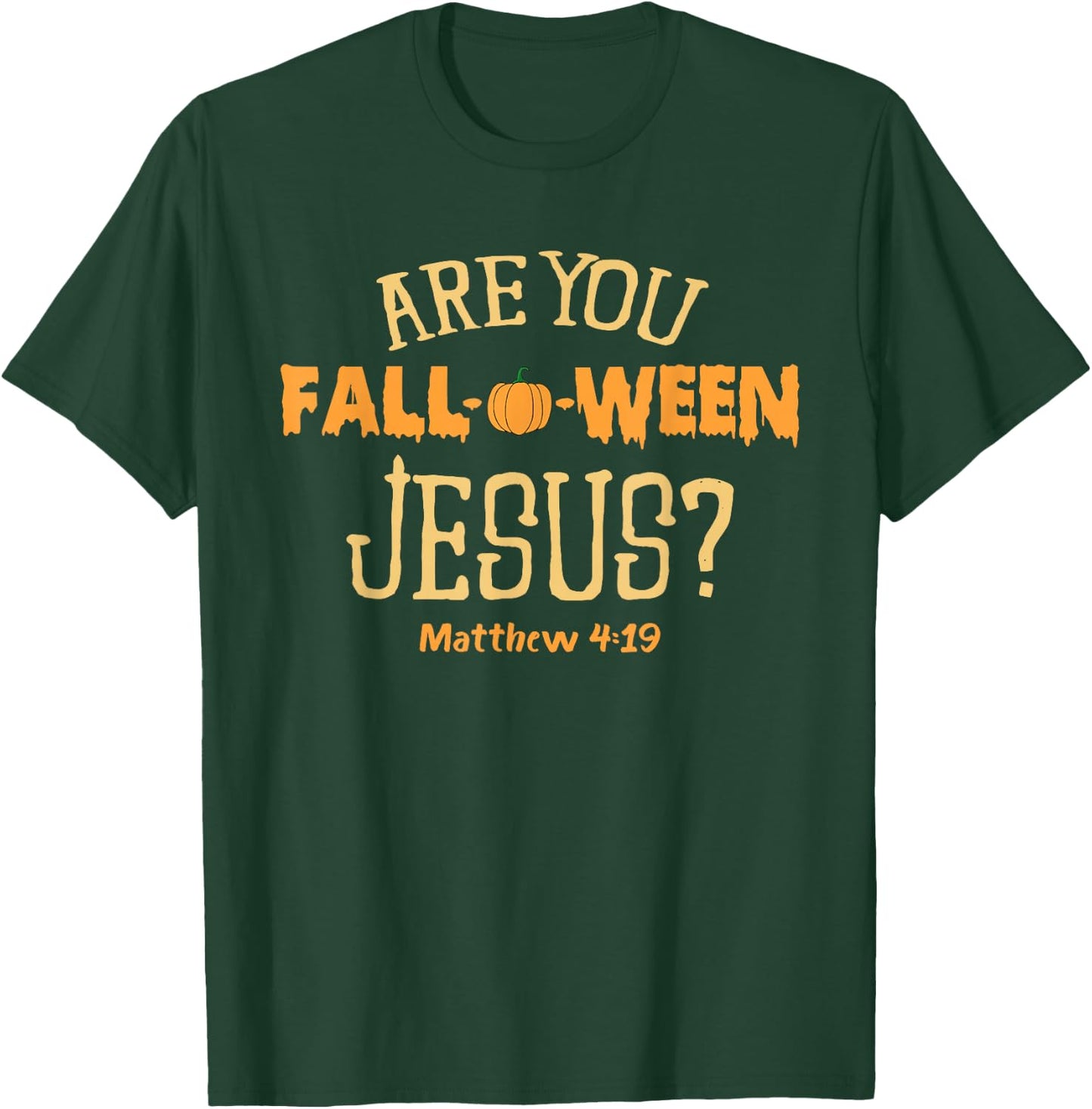 Are you Fall o ween Jesus Matthew Christian Faith Halloween T-Shirt - T-Shirt | Forest