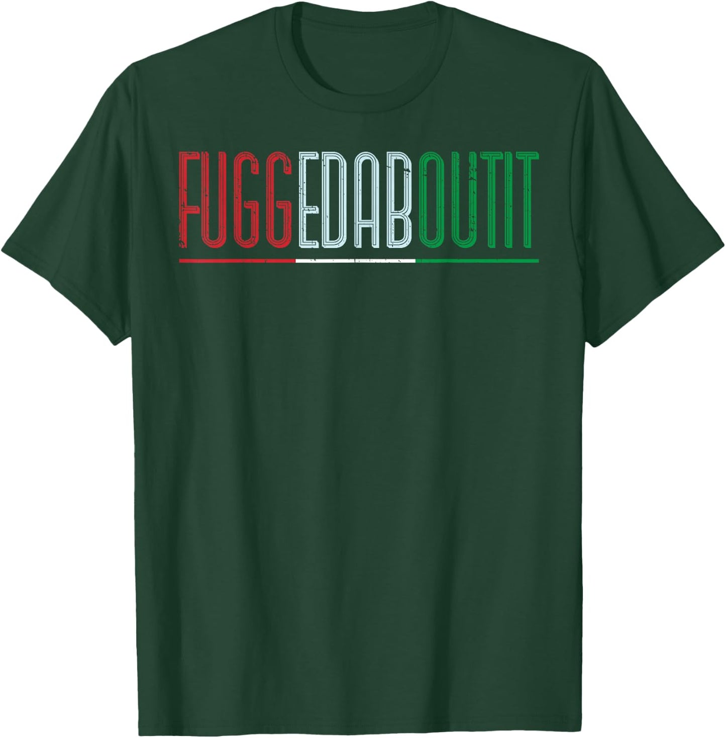 Fuggedaboutit Italian people T-Shirt - T-Shirt | Forest