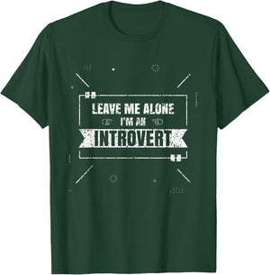 Leave me alone I'm an introvert Shyness Shy Introverted T-Shirt - T-Shirt | Forest