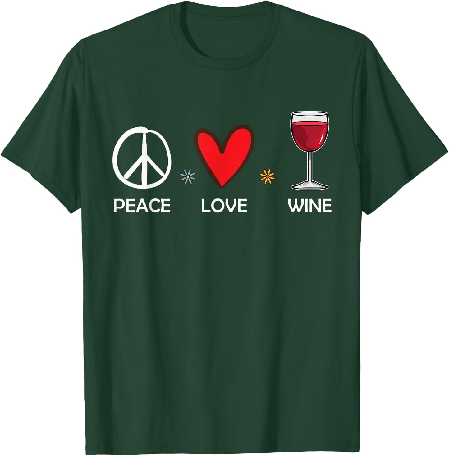 Peace Love Wine Funny Wine Lover Gift T-Shirt - T-Shirt | Forest