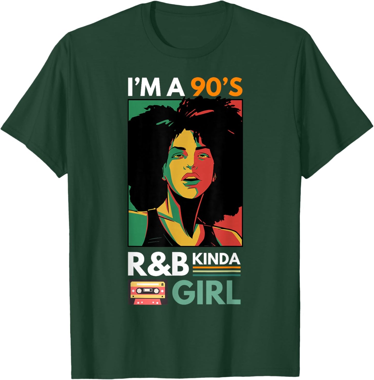I'm a 90's R&b Kinda Girl T-Shirt - T-Shirt | Forest